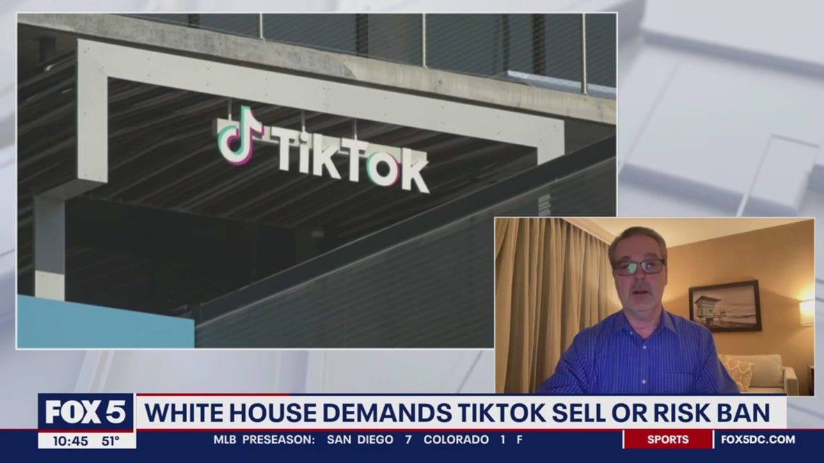 White House demands TikTok sell or risk ban